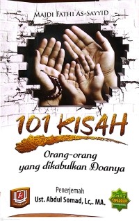 Image of 101 Kisah: Orang-Orang yang Dikabulkan Doanya