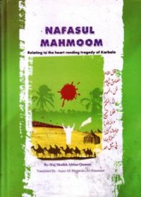 Nafasul mahmoom : relating to the heart rending tragedy of karbala