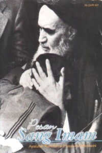 Pesan sang imam : ayatullah Ruhullah al-Musawi al-Khomeini