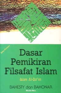 Dasar pemikiran filsafat Islam dalam Al-Qur'an (1)