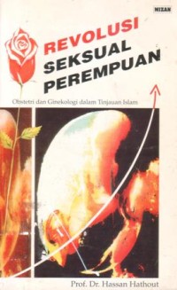 Revolusi seksual perempuan : obstetri dan ginekologi dalam tinjauan Islam