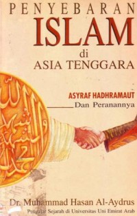 Image of Penyebaran islam di asia tenggara : Asyraf Hadhramaut dan peranannya