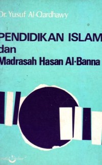 Pendidikan islam dan madrasah Hasan al-banna