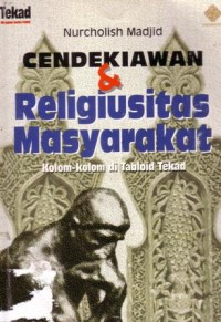 Cendikiawan dan religiusitas masyarakat : kolom-kolom di tabloid tekad
