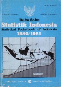 Buku saku statistik indonesia : statistical pocketbook of indonesia 1980/1981