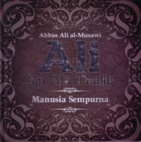 Ali bin Abi Thalib manusia sempurna