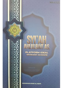 Syi'ah Ahlulbait As: Platform ideal seorang mukmin