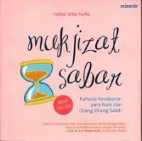 Mukjizat Sabar : rahasia kesabaran para nabi dan orang - orang saleh
