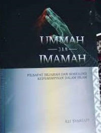 Ummah dan Imamah: Filsafat sejarah dan sosiologi kepemimpinan dalam islam