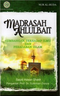 Image of Madrasah ahlulbait : sumbangan terhadap ilmu dan peradaban islam