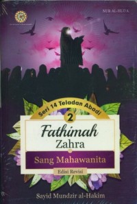 Image of Seri teladan abadi 2: Fathimah zahra sang Mahawanita (edisi revisi)