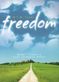 Image of Freedom : bebas terpaksa atau terpaksa bebas