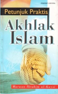 Image of Akhlak Islam : petunjuk praktis