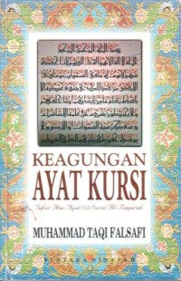 Image of Keagungan ayat kursi : tafsir atas ayat 255 surat al-Baqarah
