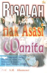 Image of Risalah hak asasi wanita : studi komparatif antara pandangan Islam dan deklarasi universal hak asasi manusia (HAM)