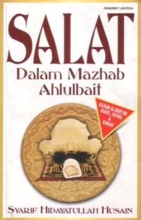 Image of Salat dalam mazhab Ahlulbait : kajian Al-Qur'an, hadis, fatwa dan ilmiah