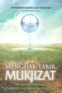 Image of Menguak tabir mukjizat : membongkar rahasia peristiwa luar biasa secara ilmiah