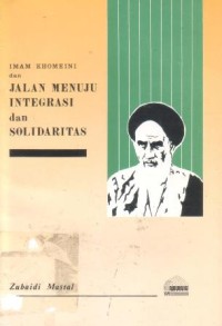 Image of Imam Khomeini dan jalan menuju integrasi dan solidaritas