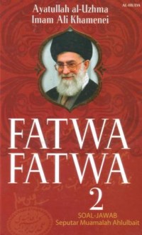 Image of Fatwa-fatwa (2) : soal-jawab seputar muamalah ahlulbait