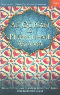 Image of Al Qur'an dan pluralisme agama : Islam, satu agama di antara jalan yang lurus, dan toleransi sosial