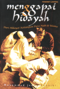 Image of Menggapai hidayah : dari hikayat kehidupan para nabi dan ulama