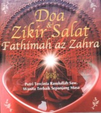 Image of Doa dan zikir salat Fathimah az-Zahra : putri tercinta Rasulullah SAW wanita terbaik sepanjang masa