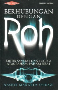 Image of Berhubungan dengan roh : kritik syariat dan logika atas paham-paham sesat (edisi revisi)