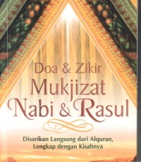 Image of Doa dan zikir mukjizat nabi dan rasul : disarikan langsung dari Al-Qur'an, lengkap dengan kisahnya