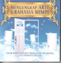 Image of Mengungkap arti mimpi & rahasia mimpi : tafsir mimpi menurut imam Ja'far ash shadiq,cucu rasulullah saw