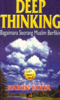Image of Deep thinking : bagaimana seorang muslim berfikir