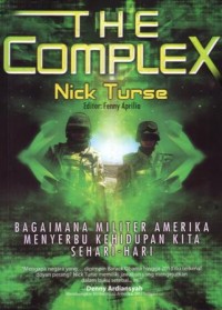Image of The complex : bagaimana militer amerika menyerbu kehidupan kita sehari-hari