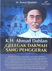 Image of KH. Ahmad Dahlan: Gelagak Dakwah Sang Penggerak