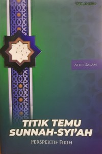 Image of Titik Temu Sunnah-Syi'ah: prespektif fikih