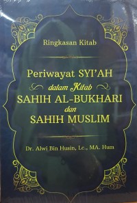 Image of Ringkasan Kitab Periwayat Syiah dalam kitab sahih al-bukhari dan sahih muslim