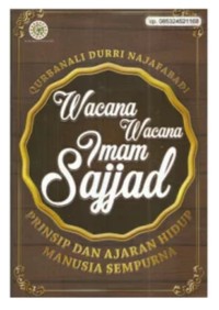 Image of Wacana wacana imam sajjad : prinsip dan ajaran hidup manusia sempurna