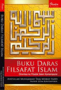 Image of Buku daras filsafat Islam : orientasi ke filsafat Islam kontemporer