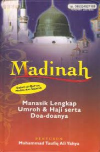 Image of Madinah dalam Al-Qur'an, hadits, dan sejarah : manasik lengkap umroh dan haji serta doa-doanya
